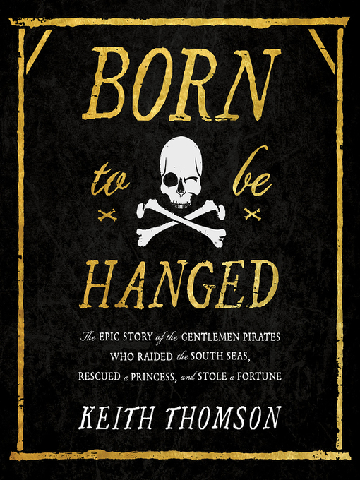Title details for Born to Be Hanged by Keith Thomson - Wait list